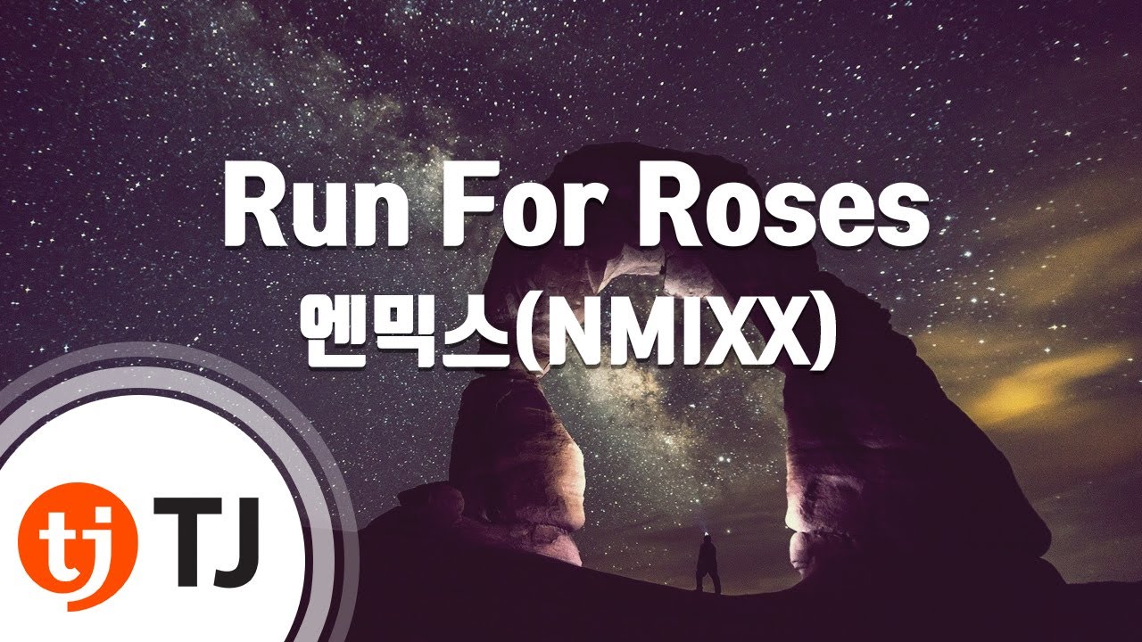 [TJ노래방] Run For Roses - 엔믹스(NMIXX) / TJ Karaoke