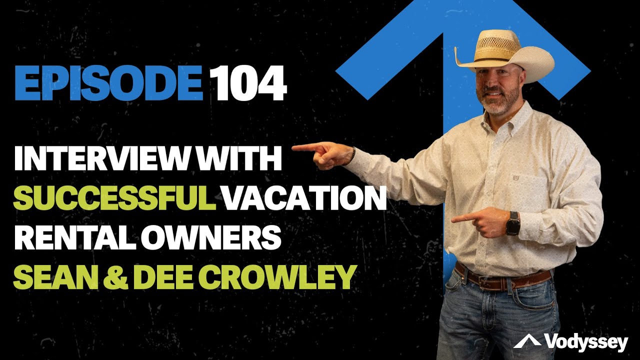 EP #104 - Interview With Successful Vacation Rental Owners Sean & Dee Crowley