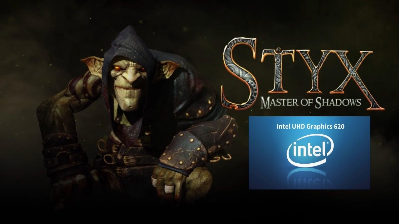 Играю в Styx: Master of Shadows на интегрированной видеокарте Intel UHD 620.