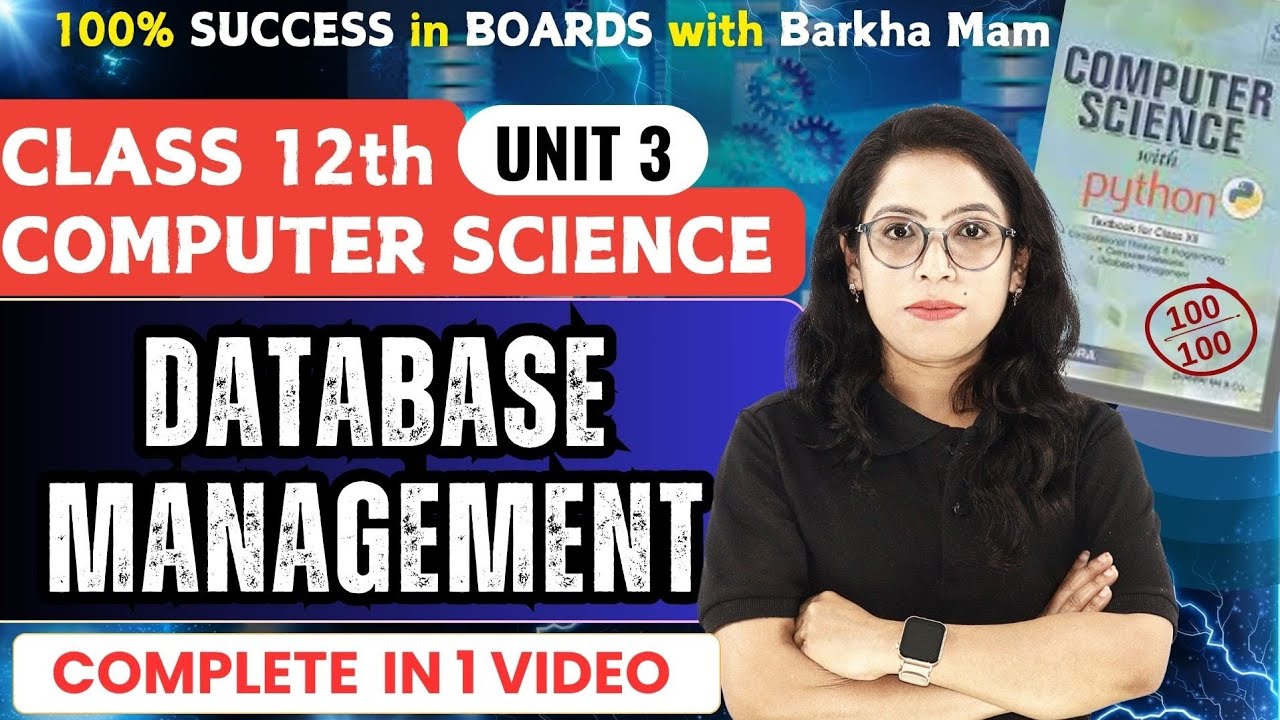 🔥 Class 12 CS DBMS FULL UNIT 3  in 1 Shot 🚀 | Practical + Theory |SQL| 100/100 by Barkha Mam!