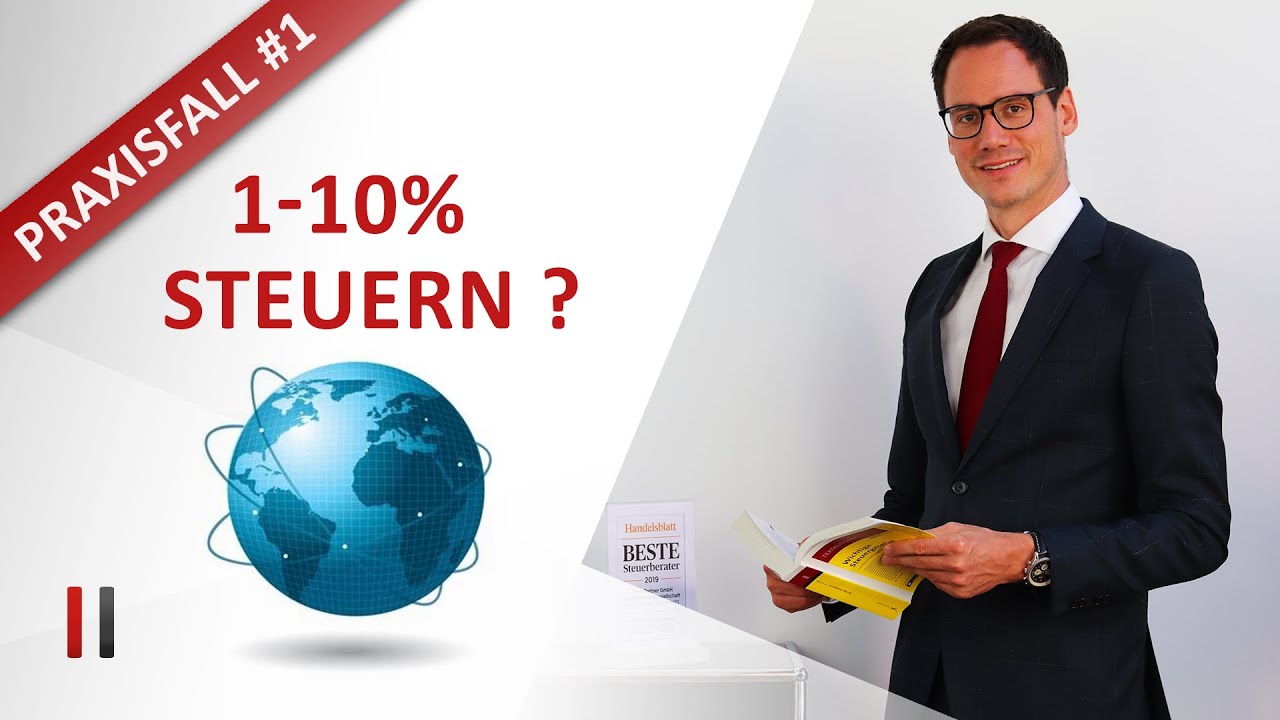 Praxisfall #1: Auslands-Firma im Niedrigsteuerland - nur 1% Steuern zahlen? Christoph Juhn