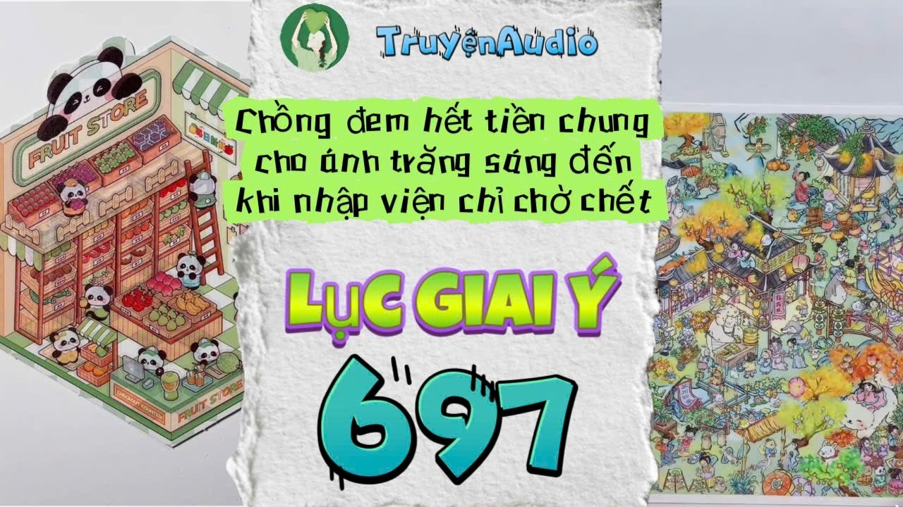 [Truyện Audio] LỤC GIAI Ý 697 [Full] || Lục Giai Ý 697