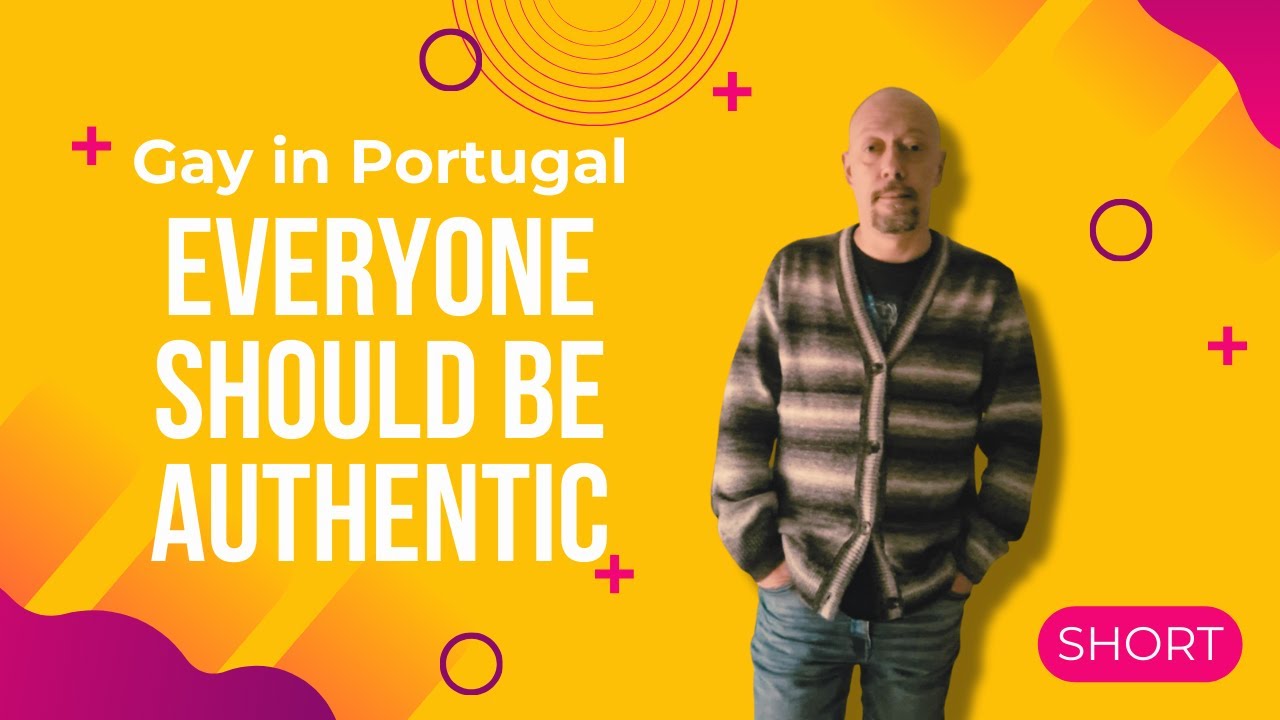 Gay in Portugal - Everyone Should be Authentic SHORT