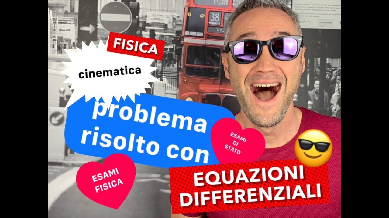 EQUAZIONI DIFFERENZIALI FISICA, ripasso fisica maturità,  esami di fisica università, esame fisica 1