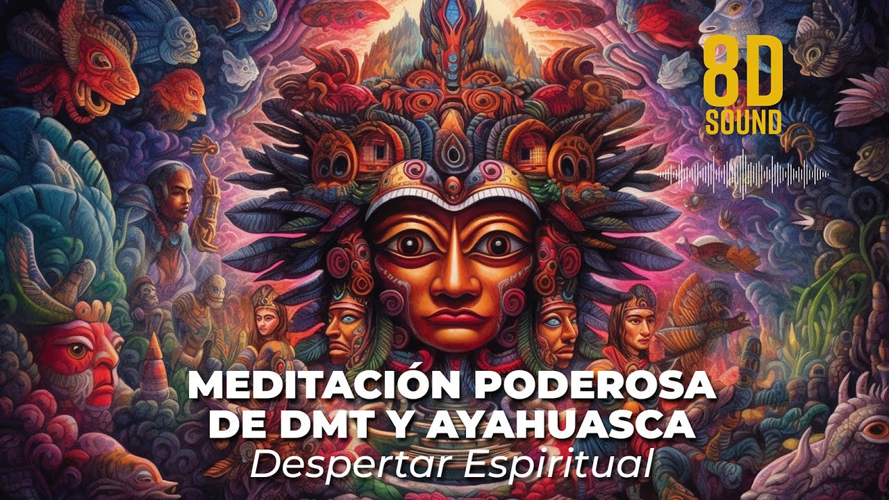 MEDITACIÓN PODEROSA DE DMT Y AYAHUASCA EN 8D - Despertar Espiritual - 🎧  MÚSICA DE ONDAS DELTA.
