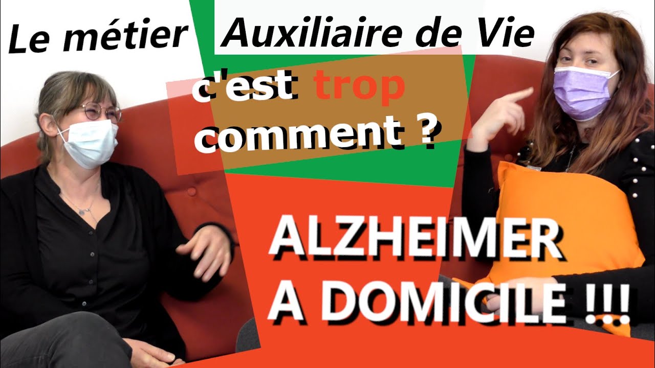 C'est comment le métier d'aide à domicile auprès des personnes Alzheimer ?
