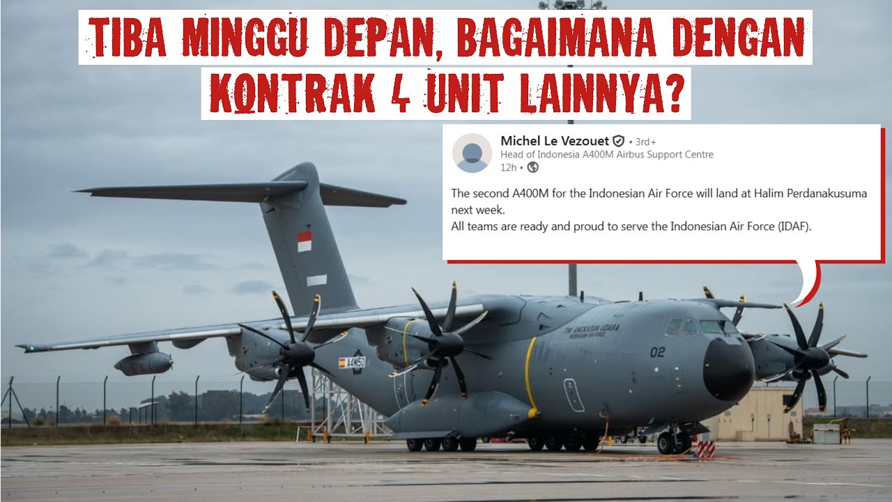 A400M Kedua Tiba Minggu Depan! Bagaimana Nasib 4 Unit Tambahan?
