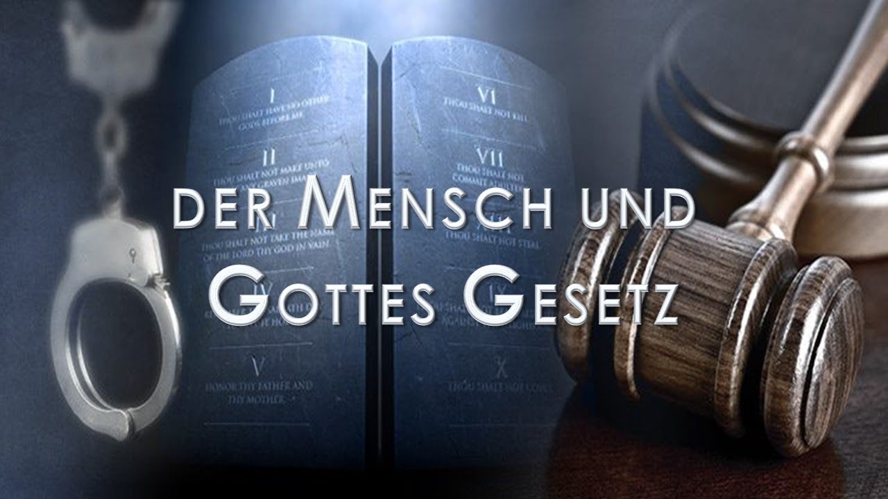 DER MENSCH UND  GOTTES GESETZ