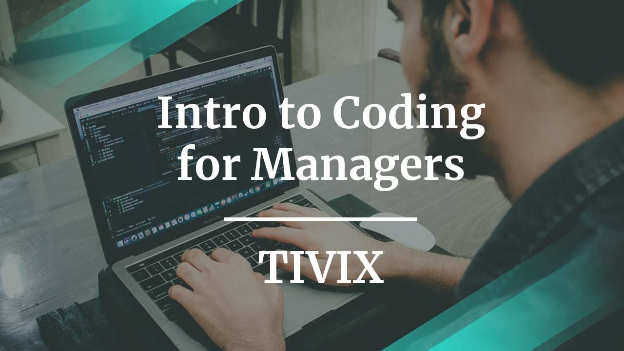 Intro to Coding for Managers by TIVIX Product Consultant