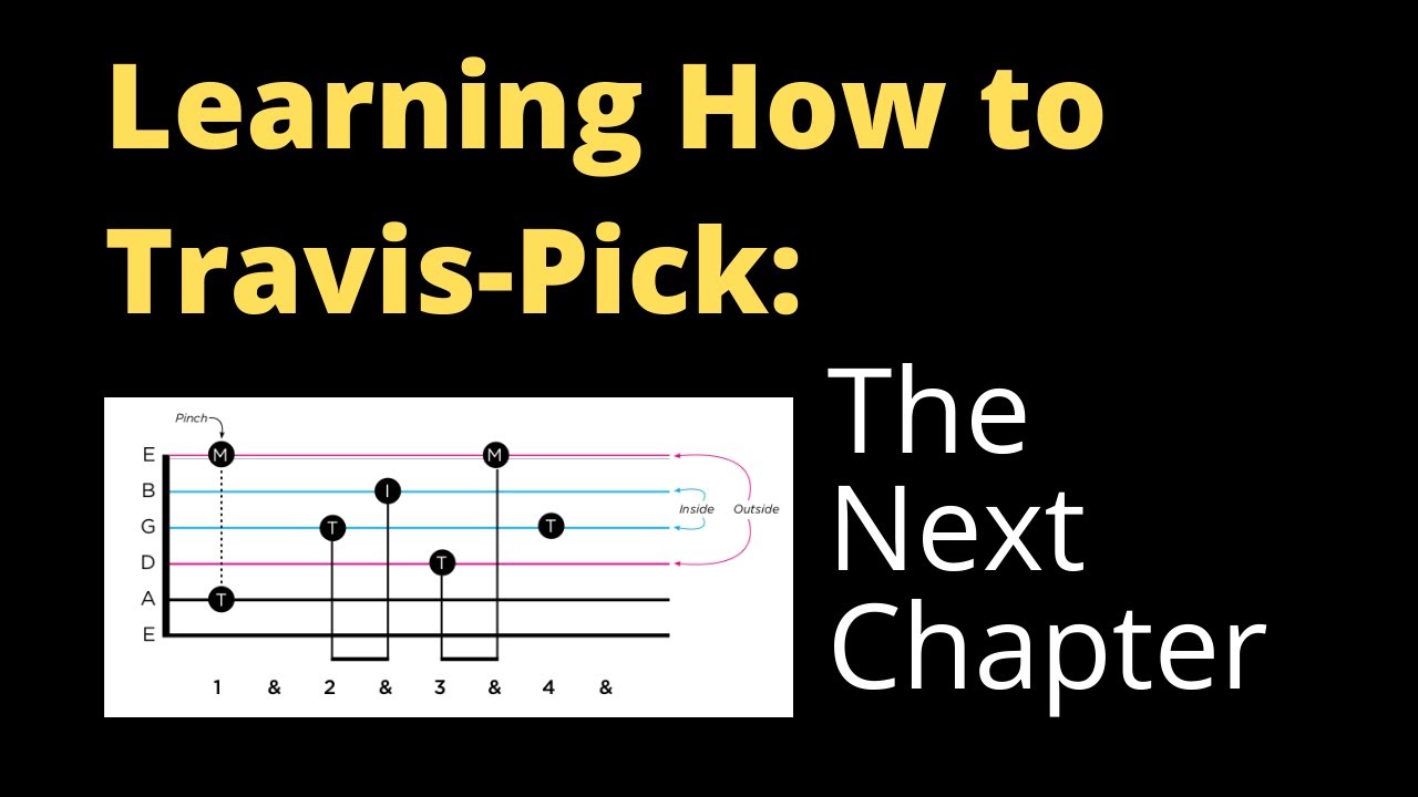 Learning How to Travis Pick: The Next Chapter