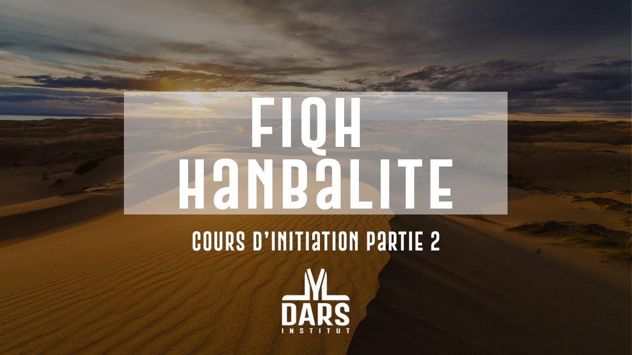 Cours d'initiation Fiqh Hanbalite - Partie 2