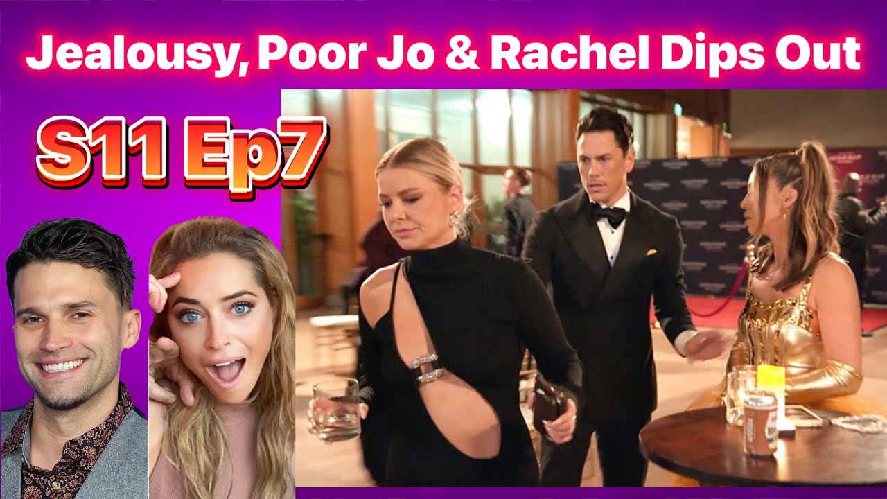 Jealousy, Poor Jo & Rachel Dips Out Gossip S11 Ep7 #vanderpumprules #bravotv #peacocktv