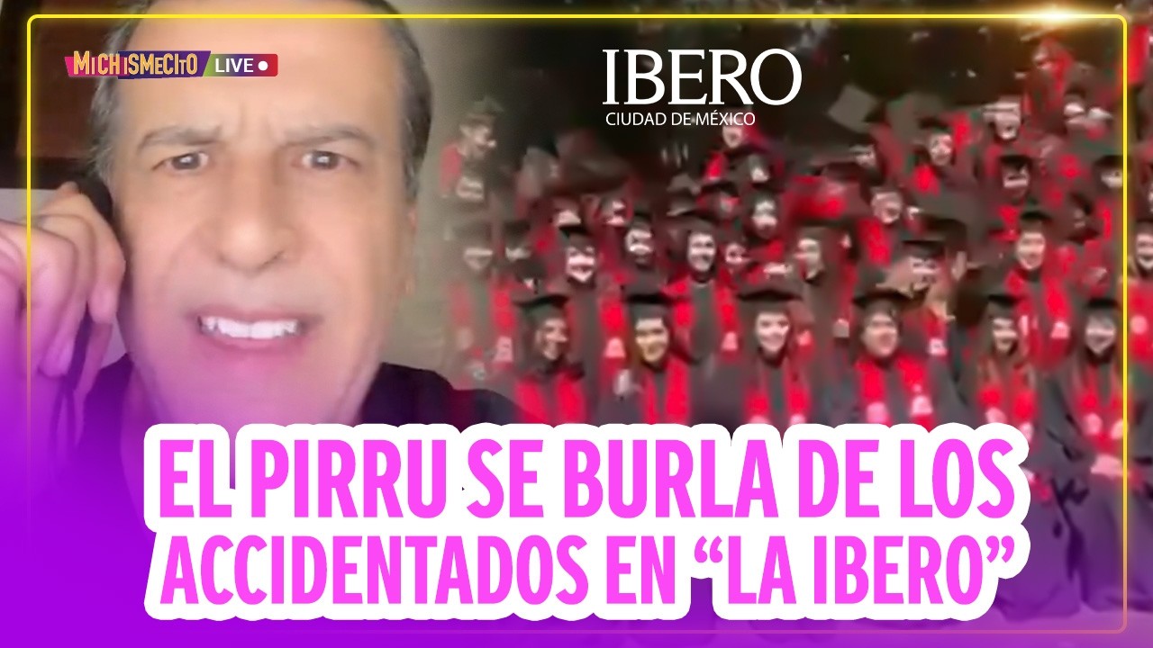 El Pirru se burla de los accidentados en “La IBERO” / MICHISMECITO
