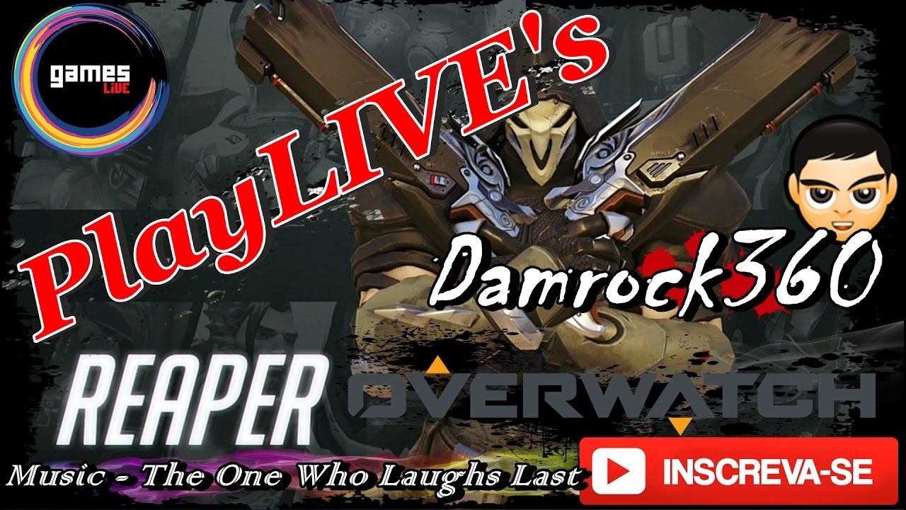 PlayLIVE's - Overwatch #Reaper Damrock360 (Music - The One Who Laughs Last)