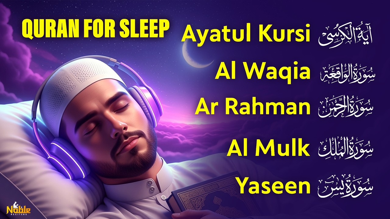 Calming Quran Recitation Before Sleep | Al-Fatihah, Ayat Al-kursi, Yasin, Ar Rahman | Noble Reciters