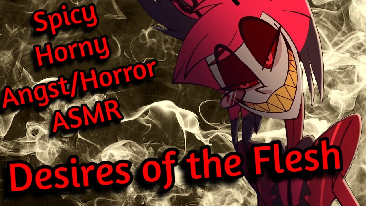 😛ASMR Alastor x Listener : Desires OF THE FLESH (Spicy & Sexy) HORROR/ANGST | Hazbin Hotel