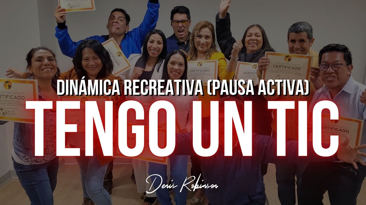 DINÁMICA: Tengo un tic (pausa activa) | Denis Robinson