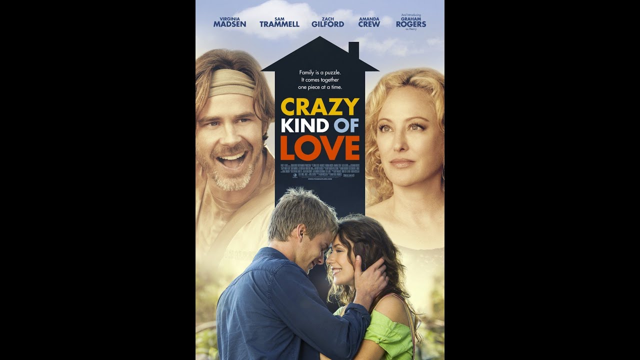 Crazy Kind of Love (Dir. Sarah Siegel-Magness) Virginia Madsen, Graham Rogers, Amanda Crew