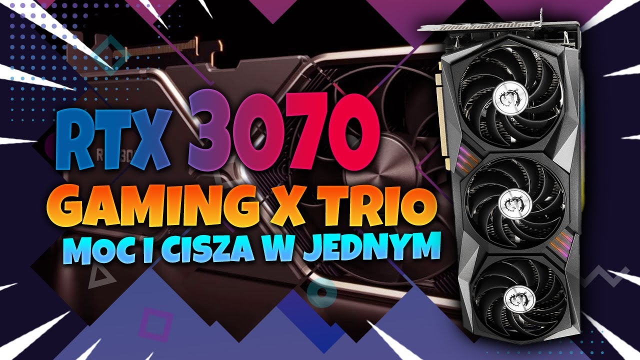 MSI RTX 3070 GAMING X TRIO - moc i cisza w jednym
