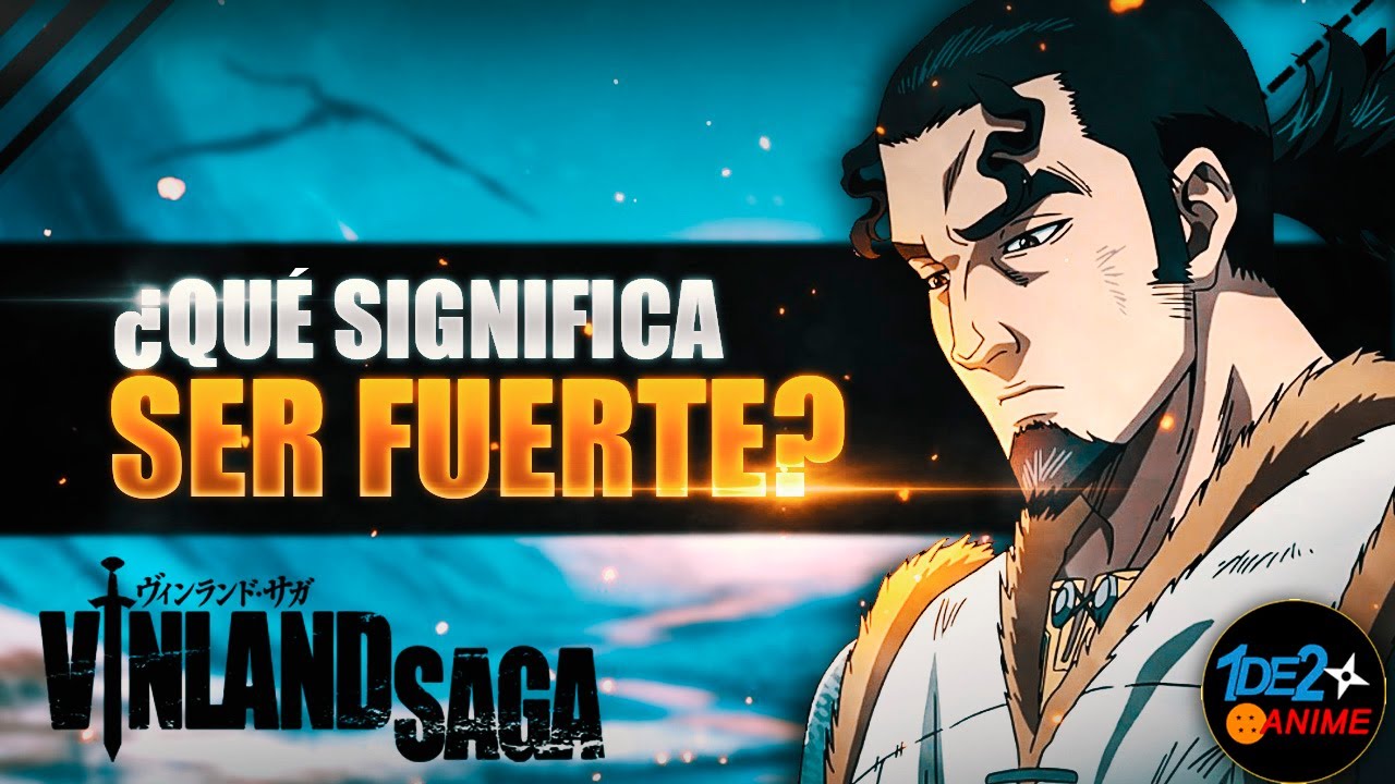 THORS ANÁLISIS- ¿Qué significa ser fuerte? - Vinland Saga