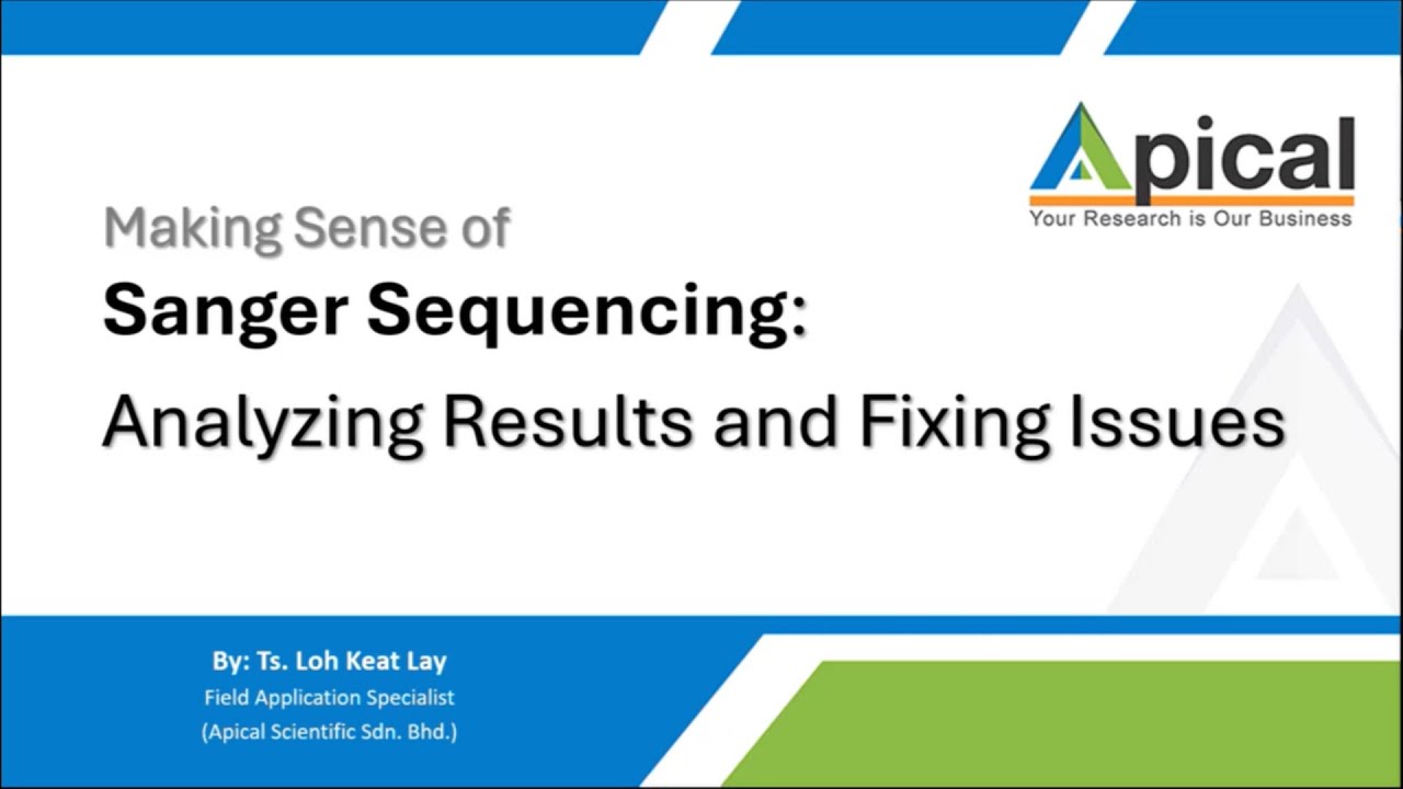 Apical Webinar Making Sense of Sanger Sequencing Analyzing Results and Fixing Issues