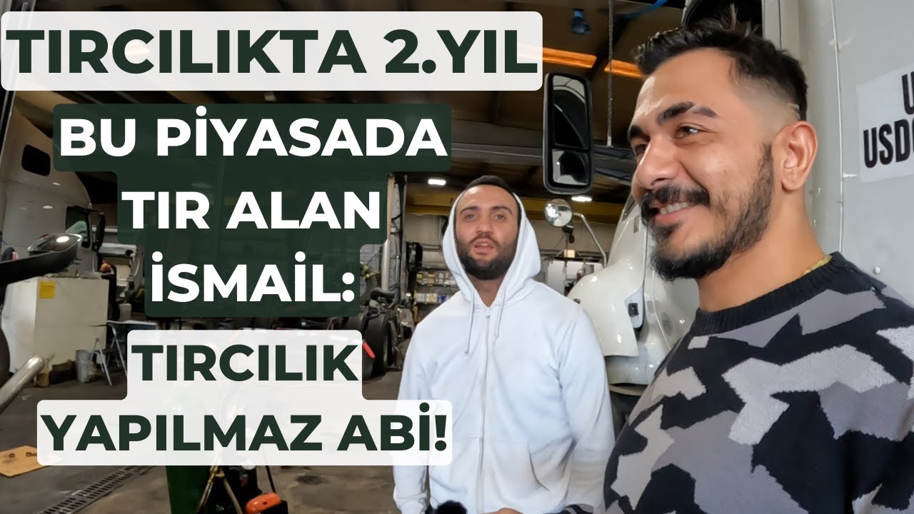 Kendime Tır Almak İçin Şirkete Geldim - Amerika'da Tır işi Yapan Türkler- TIR PİYASANIN DURUMU