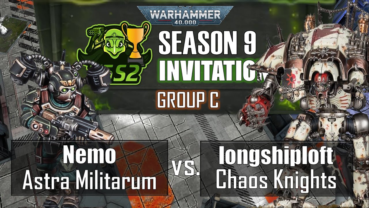 🏆Militarum (Nemo) vs. Chaos Knights (longshiploft) | T5S2 S9 INVITATIONAL | Group C | 40k Batrep