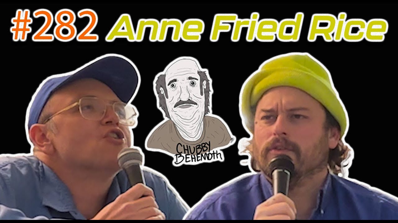 Anne Fried Rice w/ Ran Barnaclo - Chubby Behemoth #282 w/ Sam Tallent and Nathan Lund