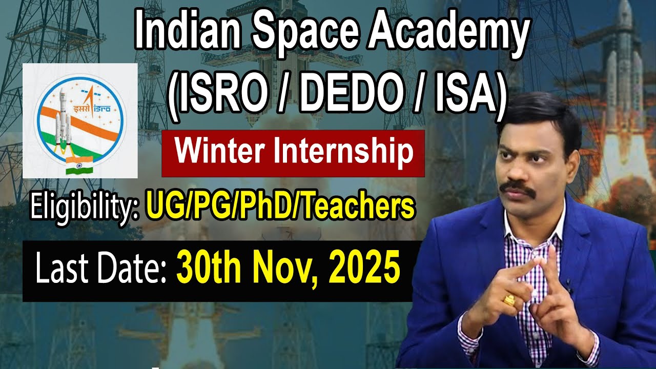 Indian Space Academy (ISRO/ DRDO /ISA) Winter Internship | Dr. A. Satish IRSE # 30 th Nov , 2025