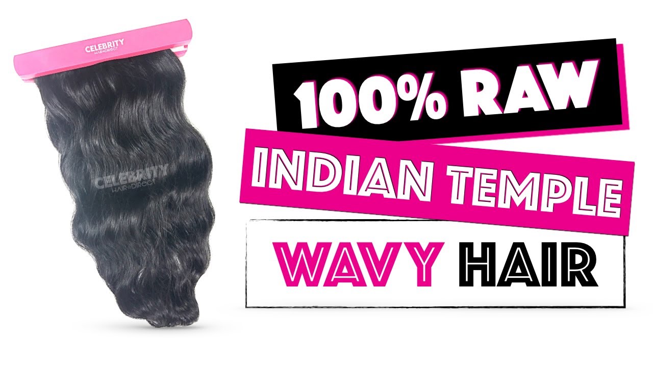 What Does Raw Indian Temple Wavy Hair Look Like?