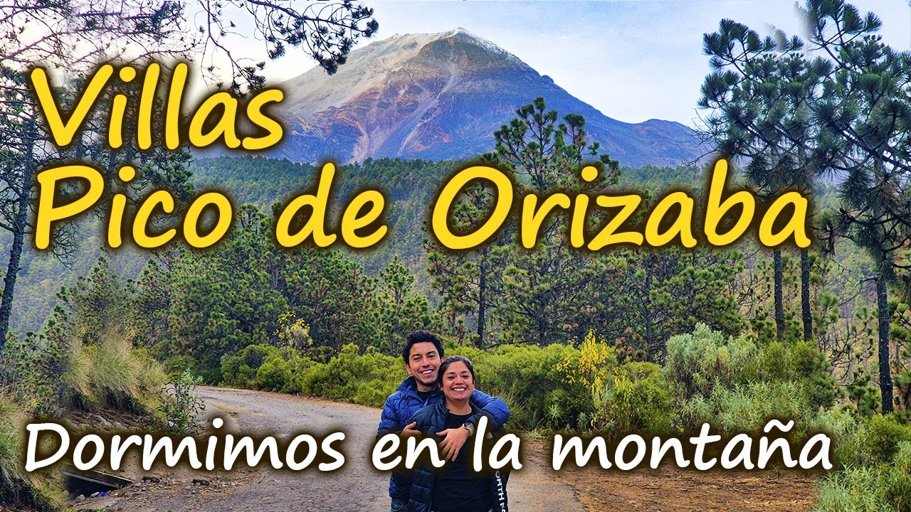Villas Pico de Orizaba en Veracruz. Durmiendo en la montaña más alta de México. 4K