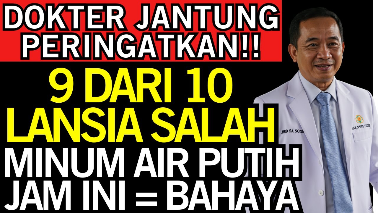 BAHAYA! Waktu Minum Air yang FATAL untuk Jantung - HINDARI atau NYAWA MELAYANG! - Kesehatan Lansia