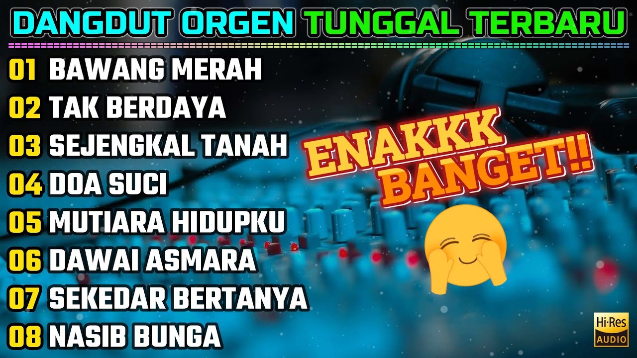 ORGEN TUNGGAL DANGDUT KALEM - ENAK BANGET BUAT SANTAI - BAWANG MERAH - TAK BERDAYA