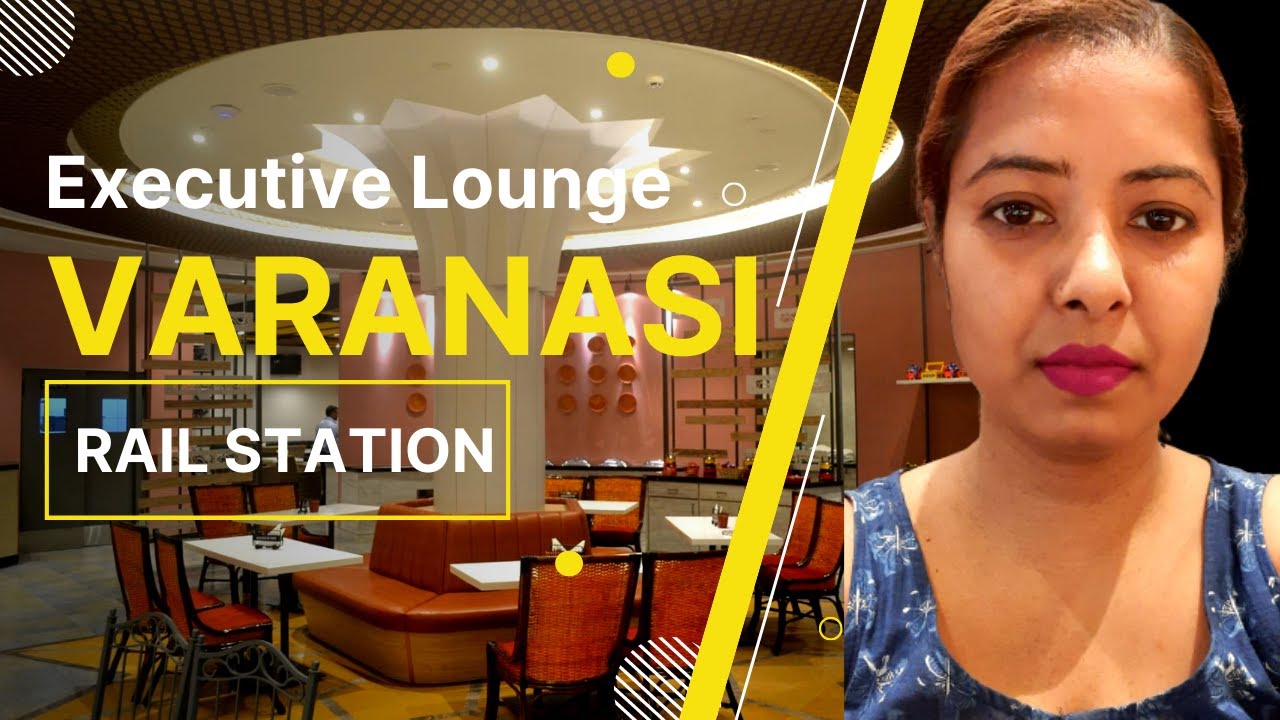 Executive Lounge at Varanasi | Executive Lounge at Varanasi Railway Station | Varanasi Tour | Ep.8