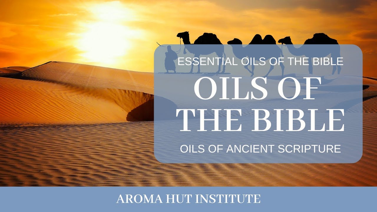 Essential Oils of the Bible