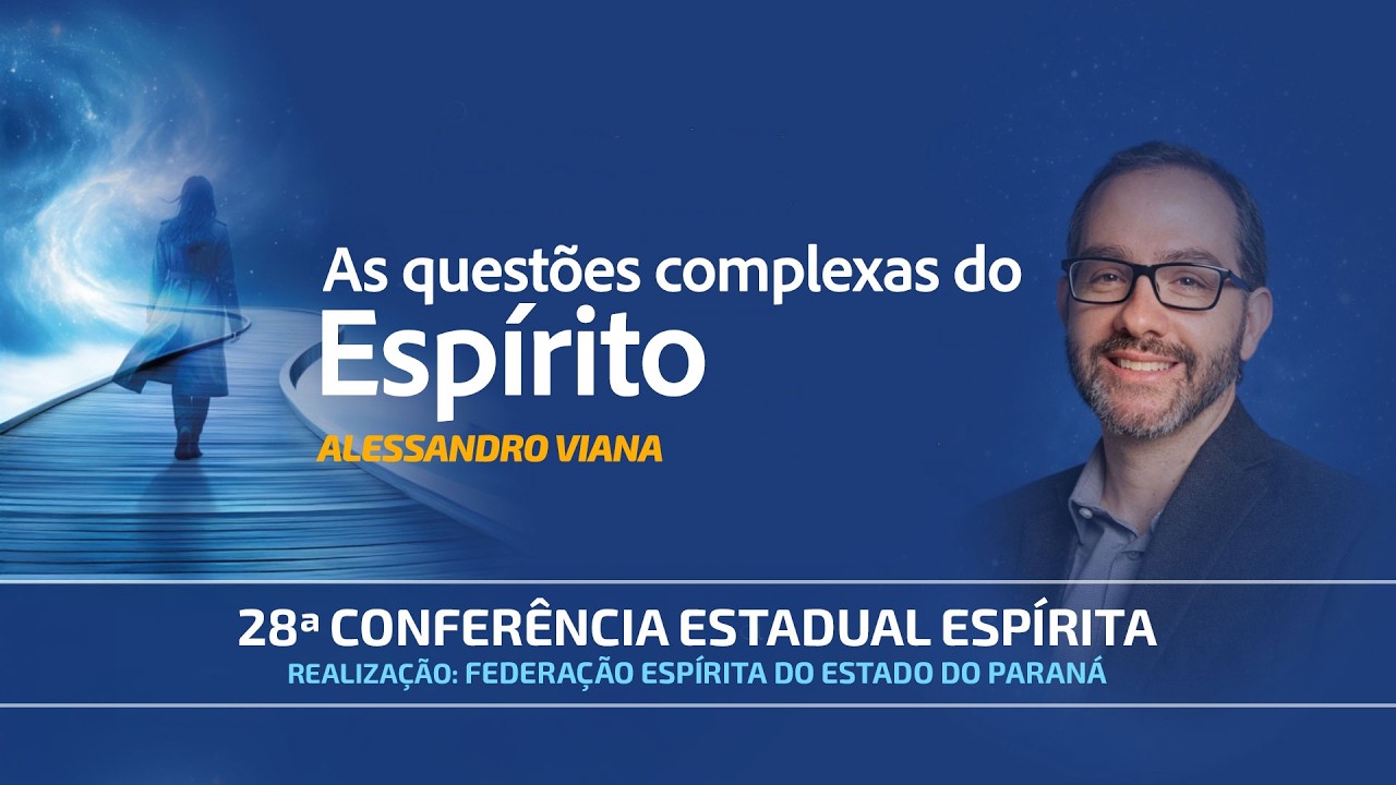 As questões complexas do Espírito e a contribuição do Espiritismo - Alessandro Viana