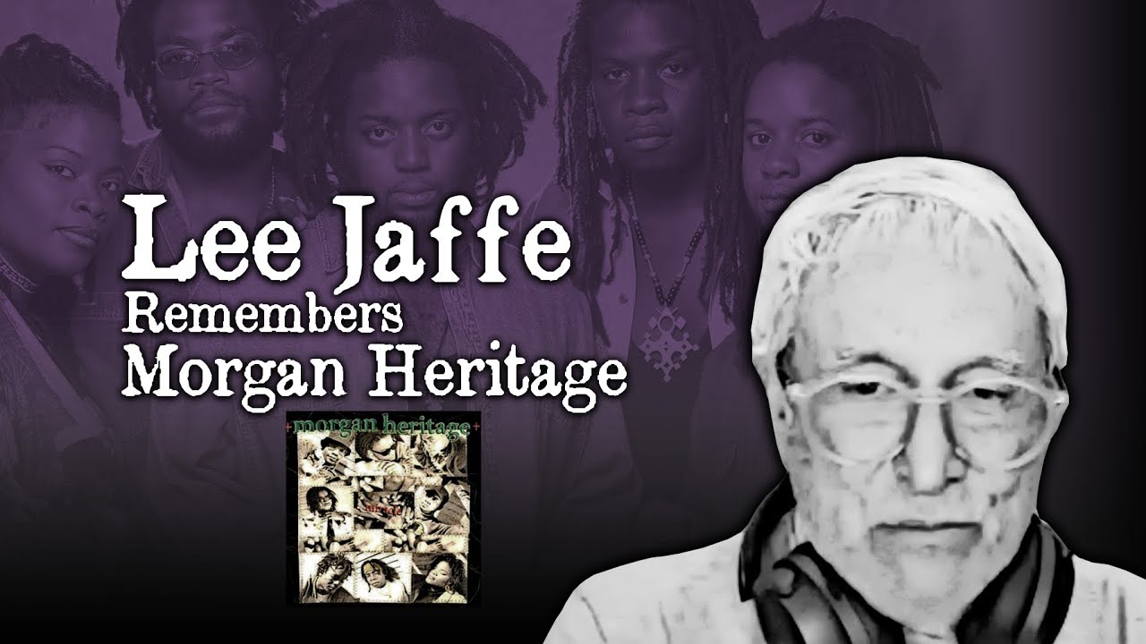 Lee Jaffe Remembers Morgan Heritage
