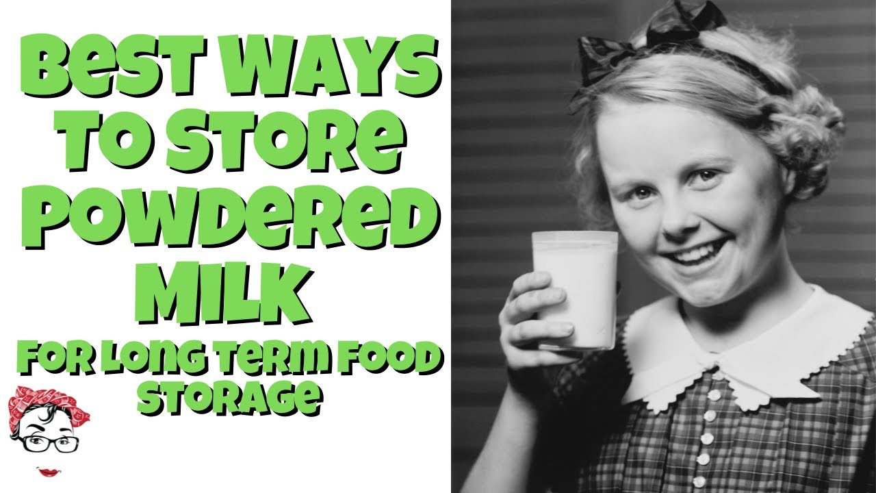 Best Ways To Store Powdered Milk For Long Term Food Storage