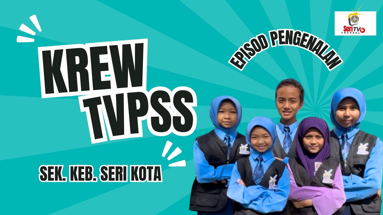 EP. PENGENALAN : KREW TV PSS SK SERI KOTA