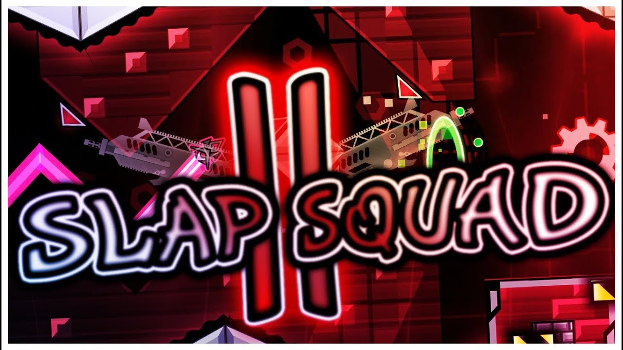 Slap Squad II by DanZmeN — Geometry Dash