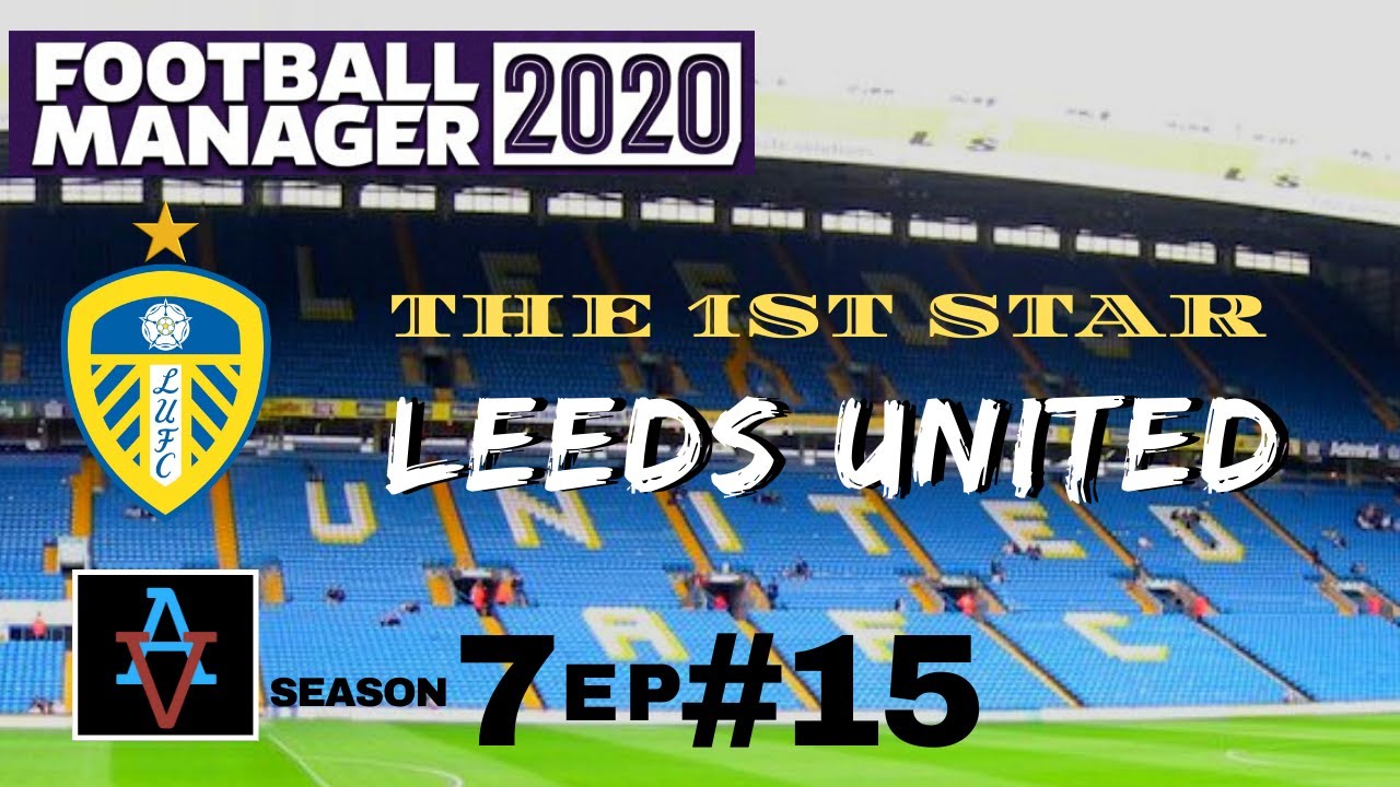 FM20 - Leeds United S7 Ep15: Champions League Final On The Line - Football Manager 2020 Let's Play