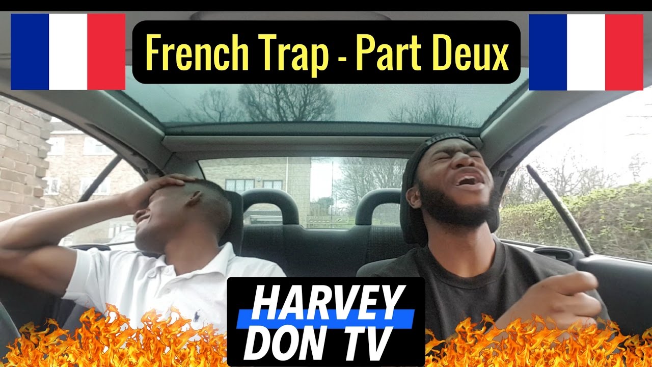 French Trap réaction! Part Deux!!