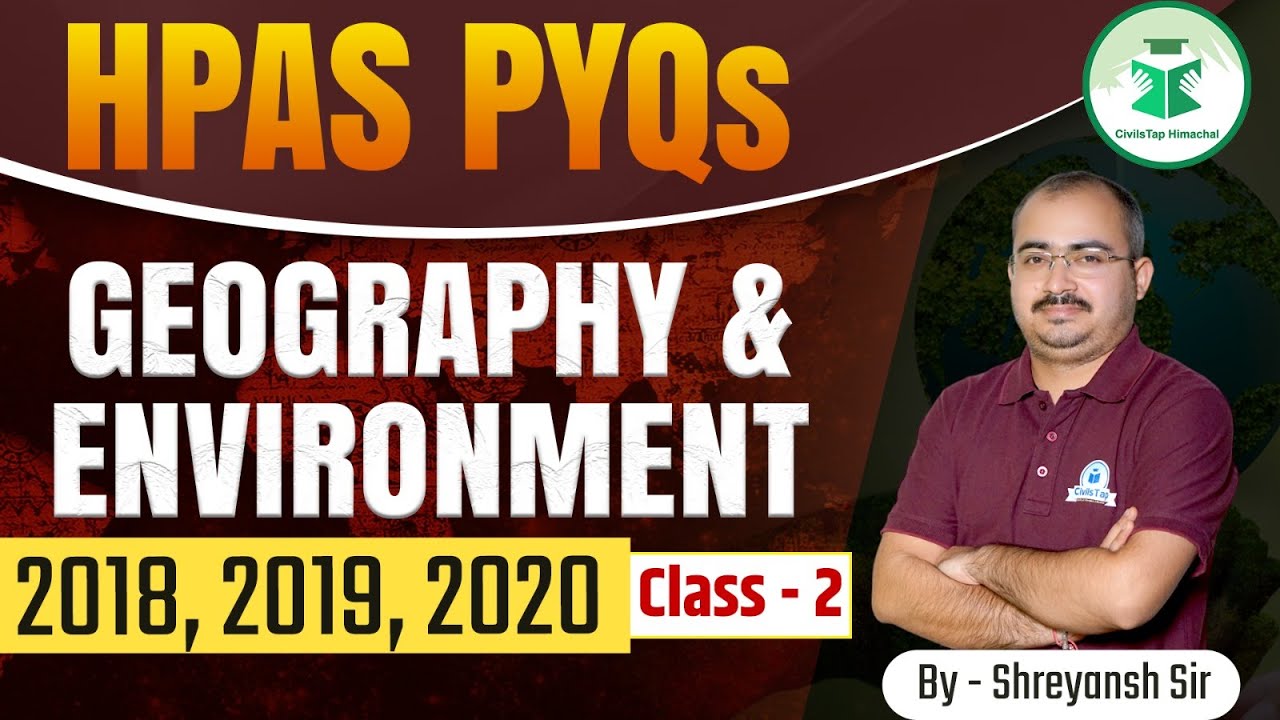 HPAS Geography & Environment PYQs | 2018, 2019, 2020 Prelims Paper Discussion| Class-2 | Civilstap
