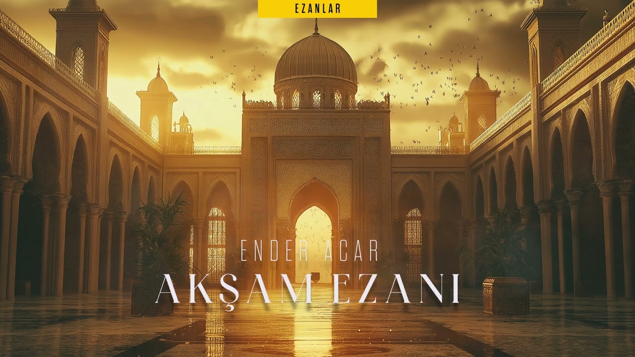 Akşam Ezanı  - Ender Acar (Segah Makamı)