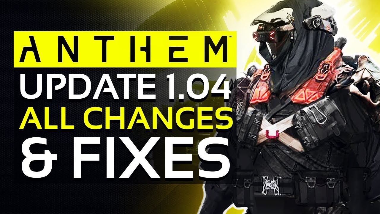 Anthem UPDATE 1.04 Patch Notes - Javelin Buffs, New Item Effects, Hundreds of Changes & Fixes!