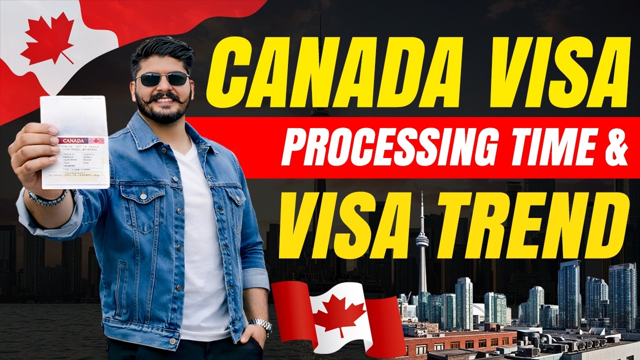 Canada Visa Trends & Processing Time | Visitor/Tourist Visa | Study Visa | Spouse Open Work Permit