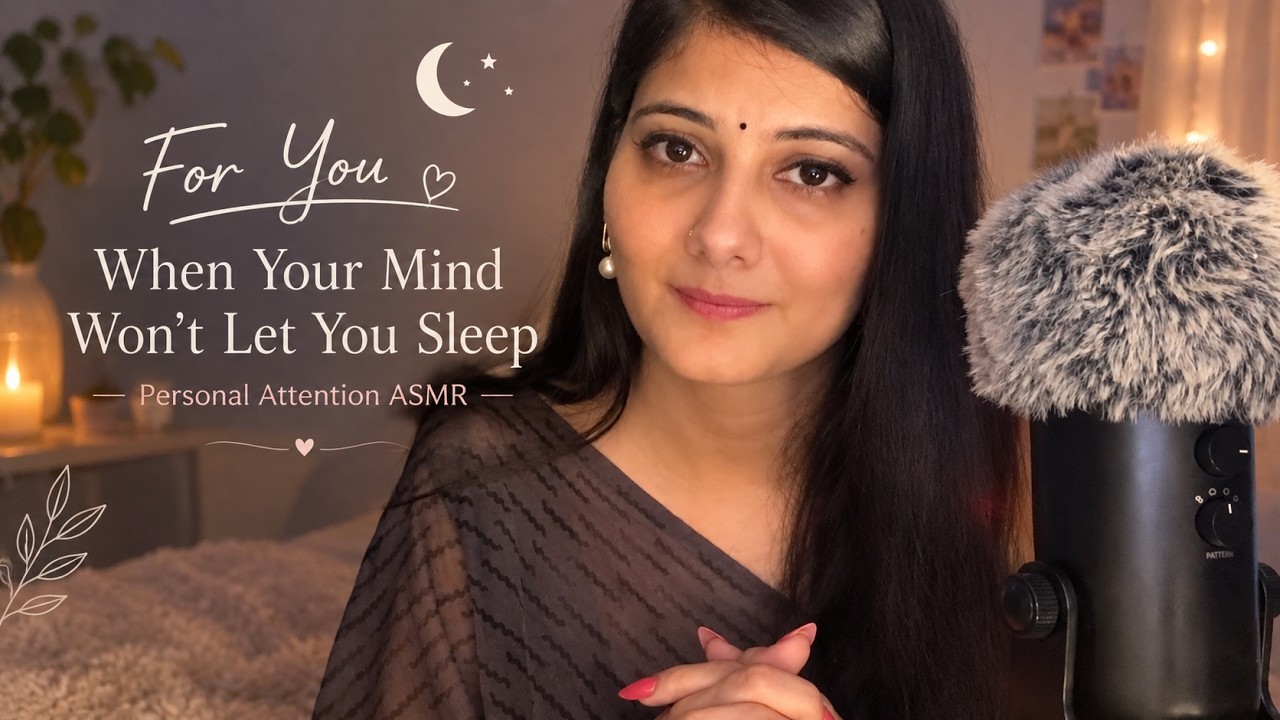 For You When Your Mind Won&rsquo;t Let You Sleep | Personal Attention ASMR