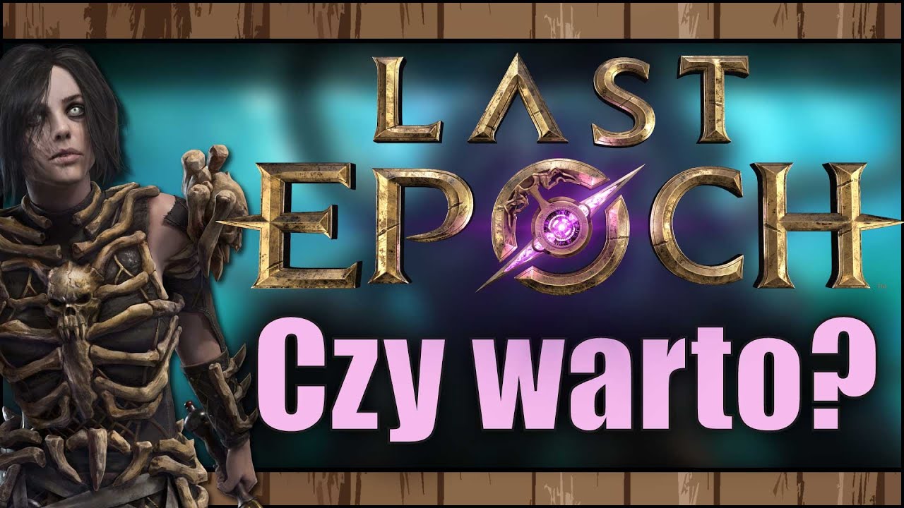 Czy warto zagrać w Last Epoch? - Path of Exile dla leniwych