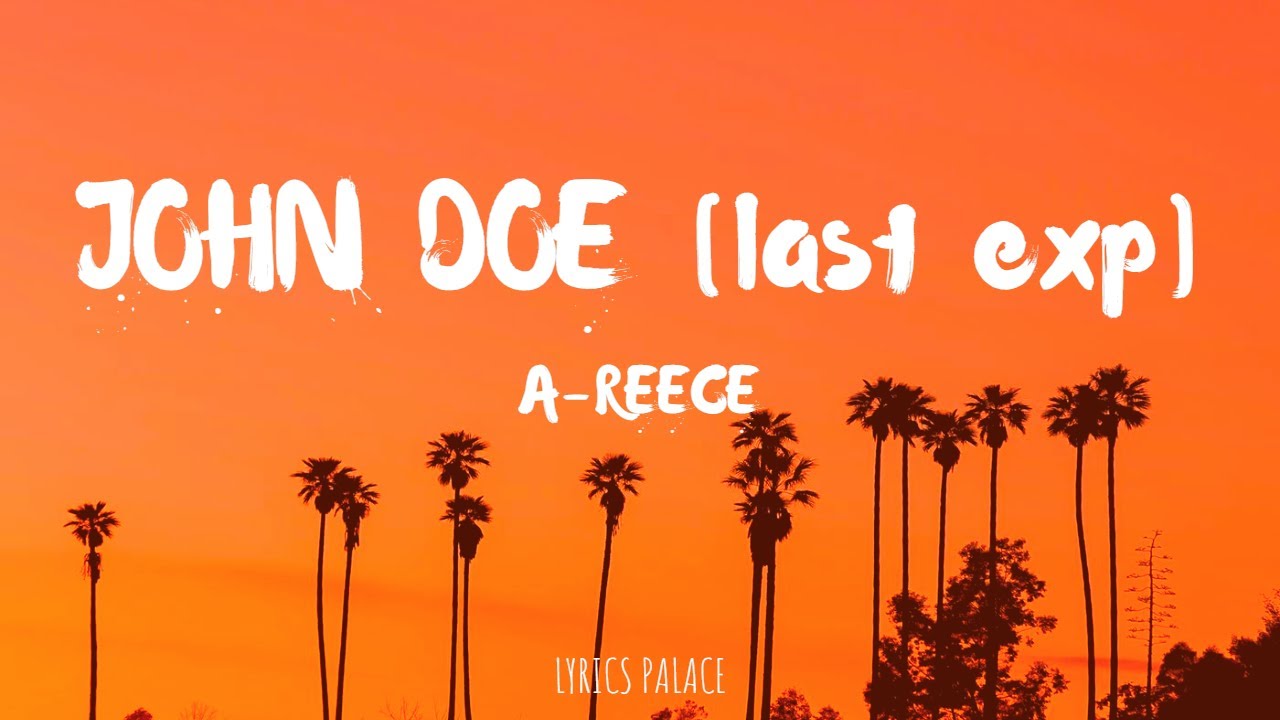 A-REECE - JOHN DOE [ last exp] (Lyrics)