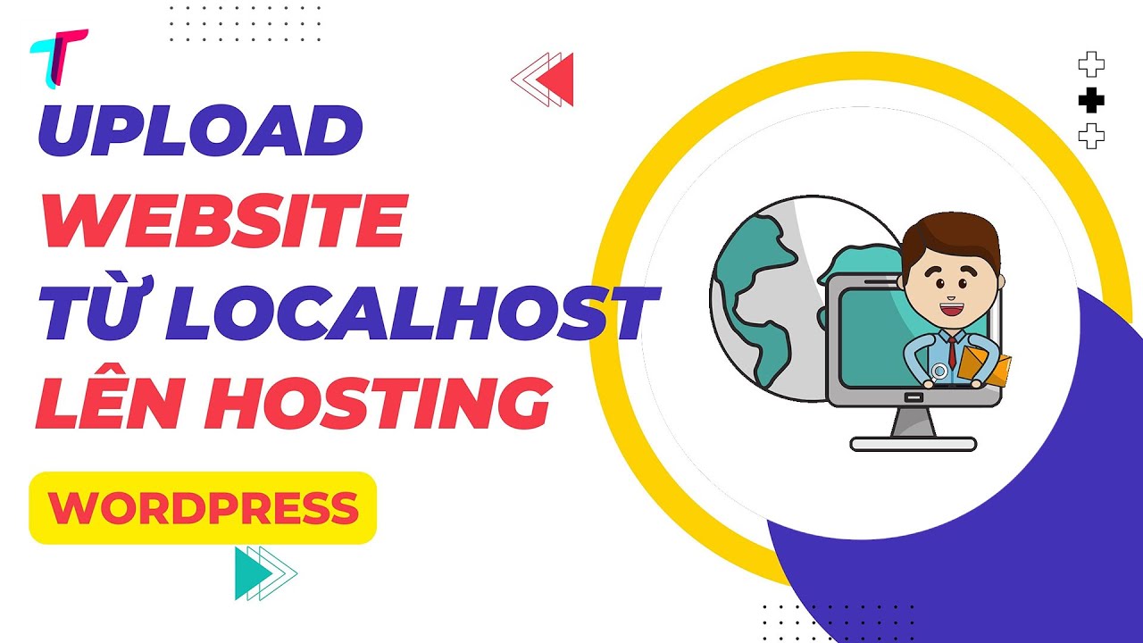 Hướng Dẫn Đưa Website Wordpress Từ Localhost Lên Hosting Mới Nhất 2023